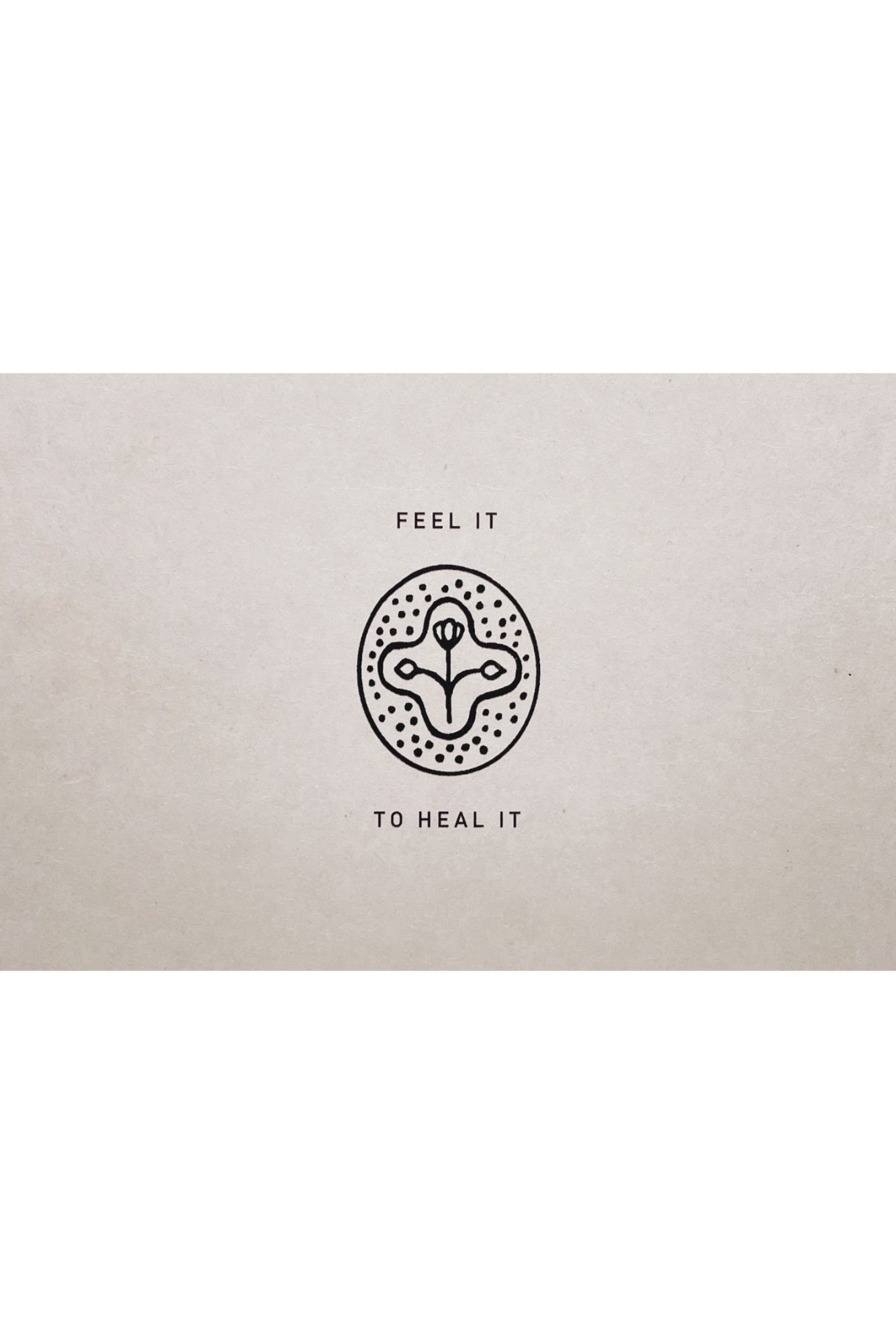 Postcard - FEEL IT TO HEAL IT